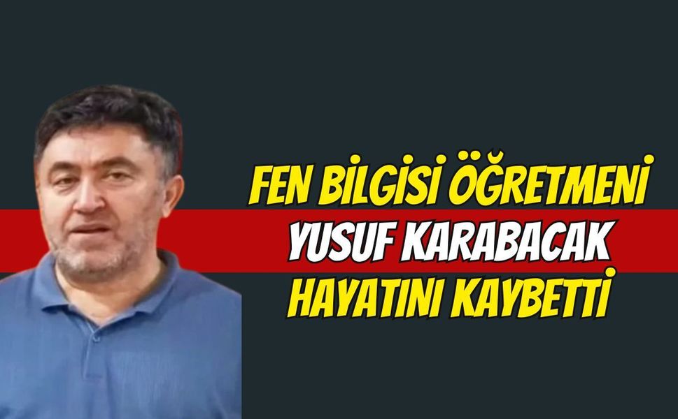 Kocaeli Eğitim Camiasını Yasa Boğan Acı Kayıp: Fen Bilgisi Öğretmeni Yusuf Karabacak Hayatını Kaybetti