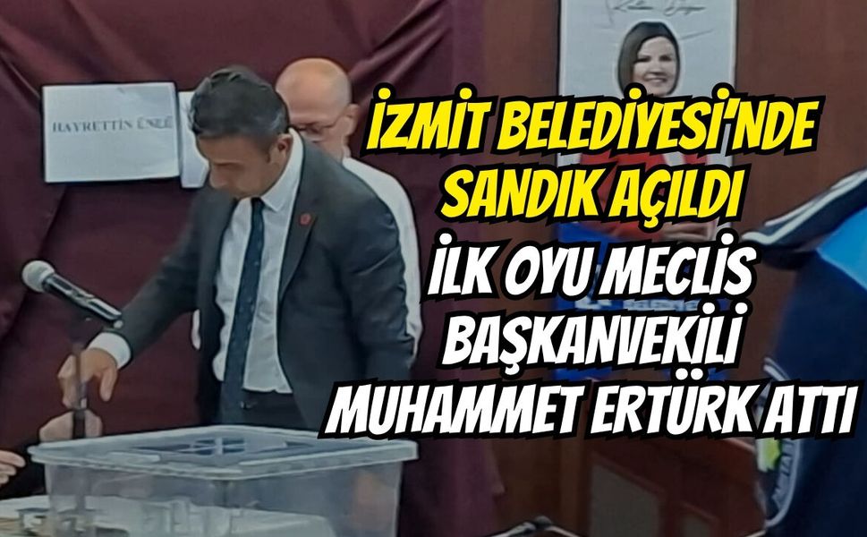 İzmit Belediyesi’nde Sandık Açıldı: İlk Oyu Meclis Başkanvekili Muhammet Ertürk Attı