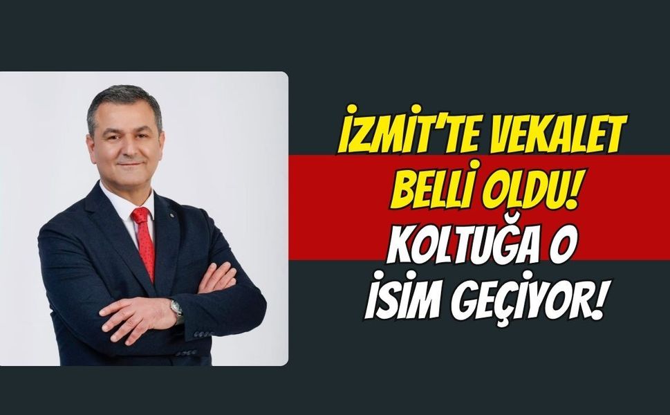İzmit'te Vekalet Belli Oldu! Fatma Kaplan Hürriyet’in Yokluğunda Koltuğa O İsim Geçiyor!