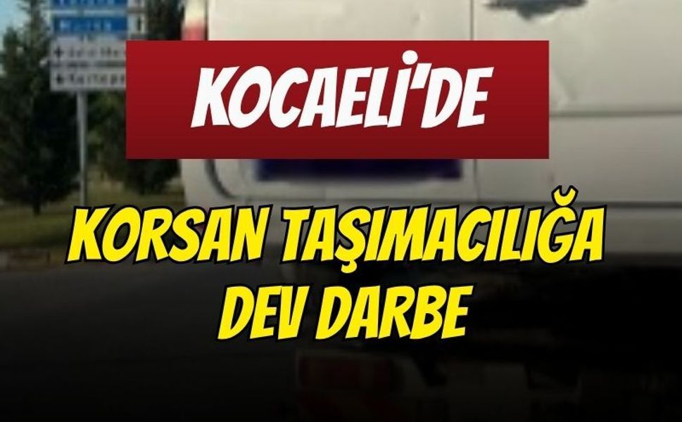 Kocaeli'de Korsan Taşımacılığa Dev Darbe: 3 Araca 300 Bin TL Ceza Yağdı!