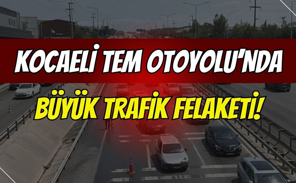Kocaeli TEM Otoyolu'nda büyük trafik felaketi: Dilovası’nda başlayan kuyruk Kuruçeşme’ye kadar uzandı!
