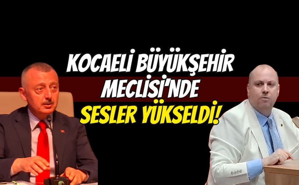 Kocaeli Büyükşehir Meclisi'nde Sesler Yükseldi! "Bana Söz Hakkı Vermek Zorundasınız!"