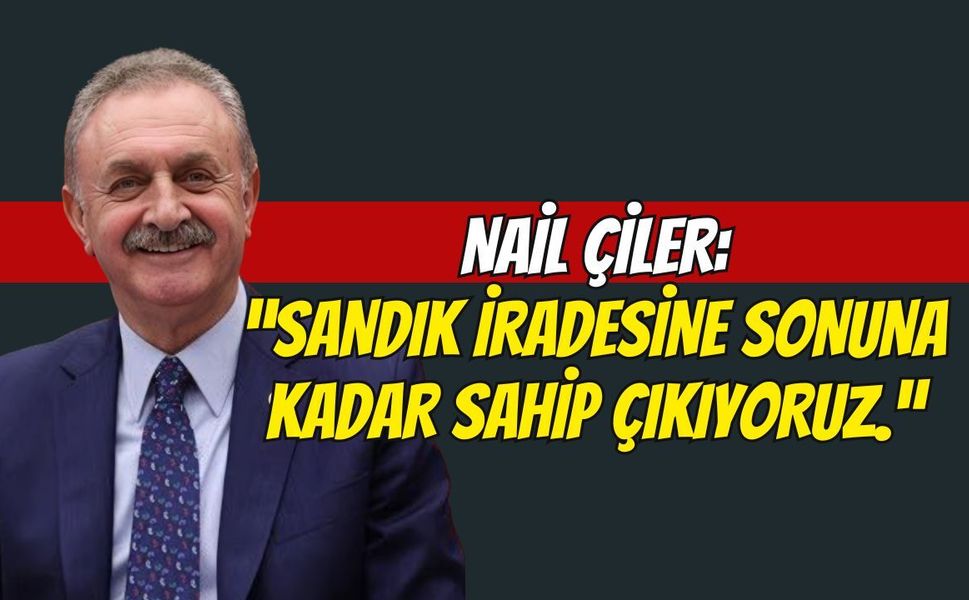 Milletvekili Nail Çiler'den İzmit Operasyonu Açıklaması: "Sandık İradesine Sonuna Kadar Sahip Çıkıyoruz!"