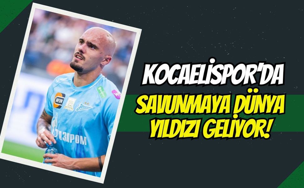 Kocaelispor'da Savunmaya Dünya Yıldızı Geliyor