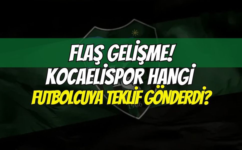 Flaş Gelişme: Kocaelispor Hangi Futbolcuya Teklif Gönderdi?