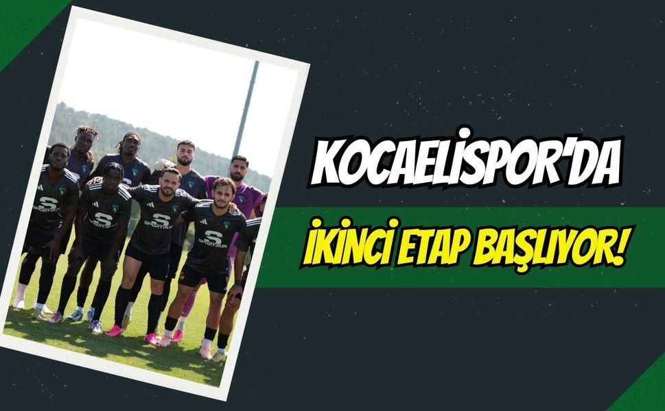 Kocaelispor’da İkinci Etap Başlıyor: Yeşil-Siyahlılar Topuk Yaylası’na Çıkıyor!