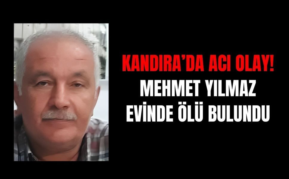 Kandıra'da Acı Olay: 'Maraşlı' Lakaplı Mehmet Yılmaz Evinde Ölü Bulundu!