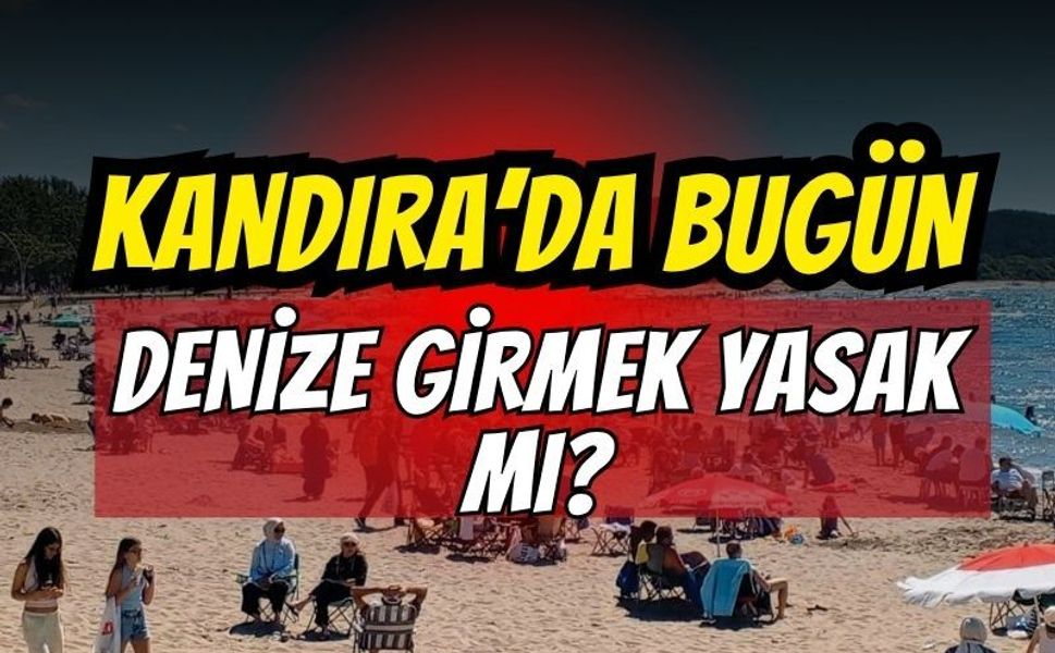 Kandıra Sahillerinde Bugün Denize Girmek Yasak MI?