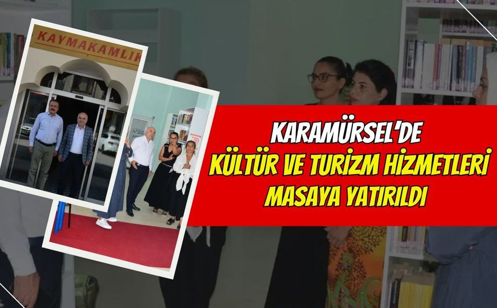 Karamürsel'de Kültür ve Turizm Masaya Yatırıldı