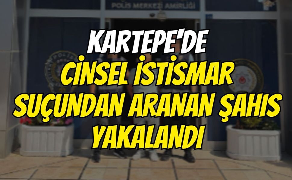 Kartepe'de cinsel istismar suçundan aranan şahıs yakalandı
