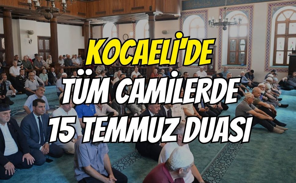Kocaeli'de tüm camilerde 15 Temmuz duası