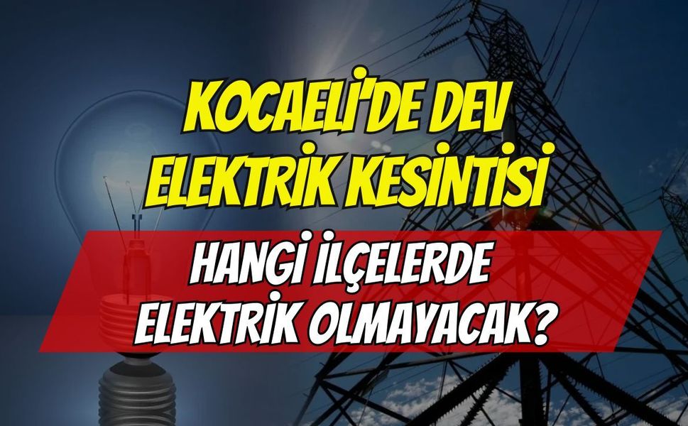 Kocaeli'de Elektrik Kesintisinden Hangi İlçeler Etkilenecek? 13 Ağustos 2026