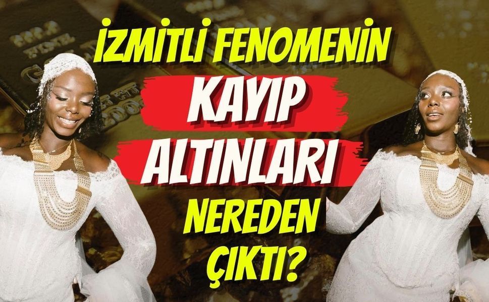 İzmitli Fenomenin Kayıp Altınları Nereden Çıktı?