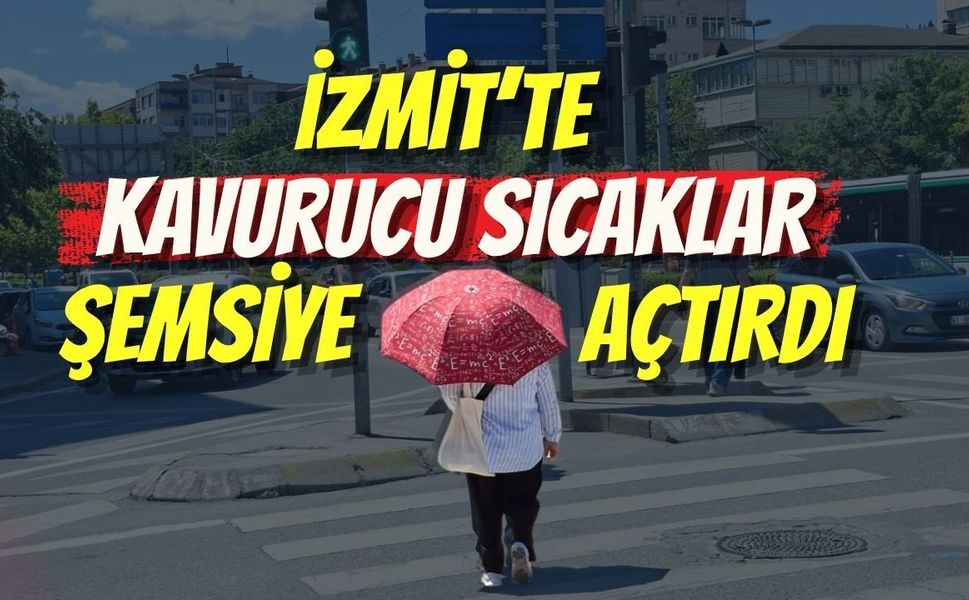 İzmit’te Kavurucu Sıcaklar Şemsiye Açtırdı
