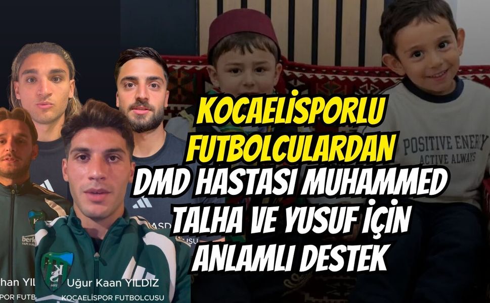Kocaelisporlu Futbolculardan DMD Hastası Muhammed Talha Ve Yusuf İçin Anlamlı Destek