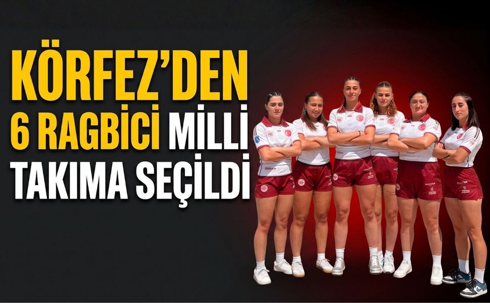 Körfez'den 6 Ragbici Milli Takıma Seçildi