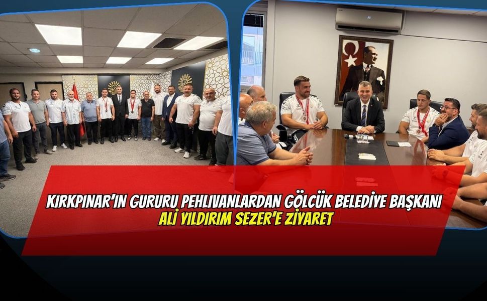 Kırkpınar’ın Gururu Pehlivanlardan Gölcük Belediye Başkanı Ali Yıldırım Sezer’e Ziyaret