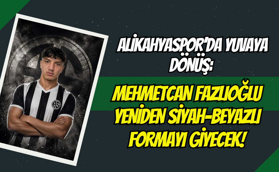Alikahyaspor’da Yuvaya Dönüş: Mehmetcan Fazlıoğlu Yeniden Siyah-Beyazlı Formayı Giyecek!