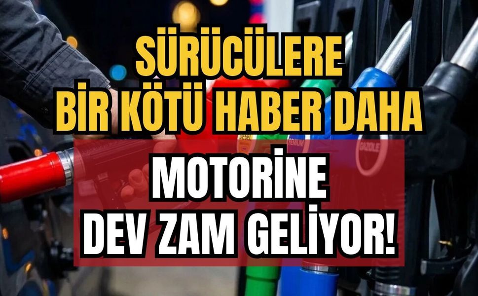 Sürücülere Bir Kötü Haber Daha: Motorine Dev Zam Geliyor!