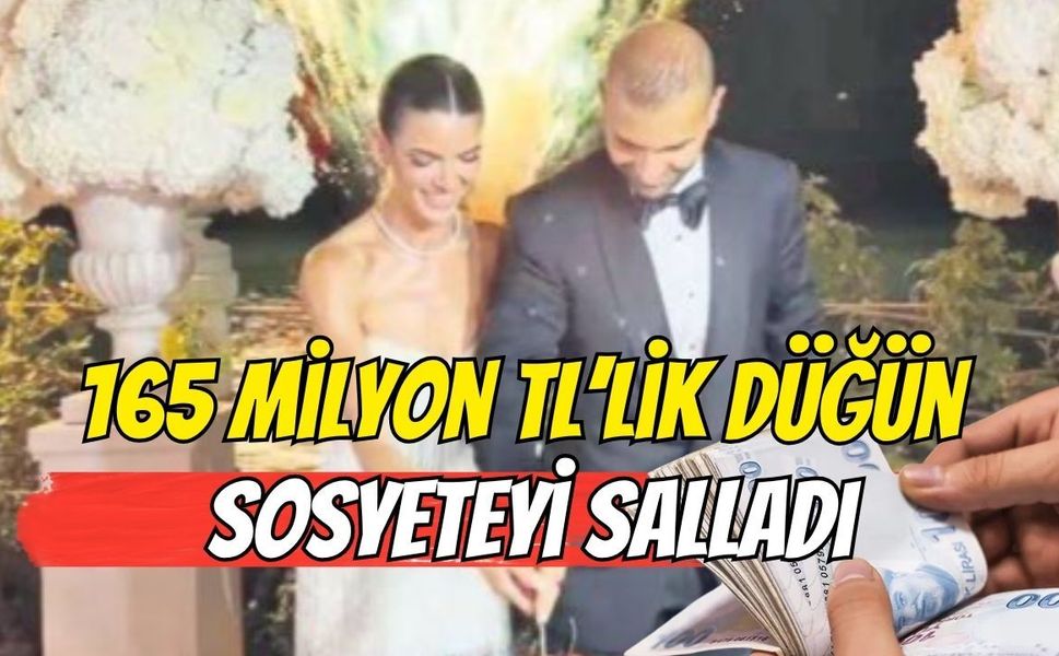 165 Milyon TL'lik Düğün Sosyeteyi Salladı
