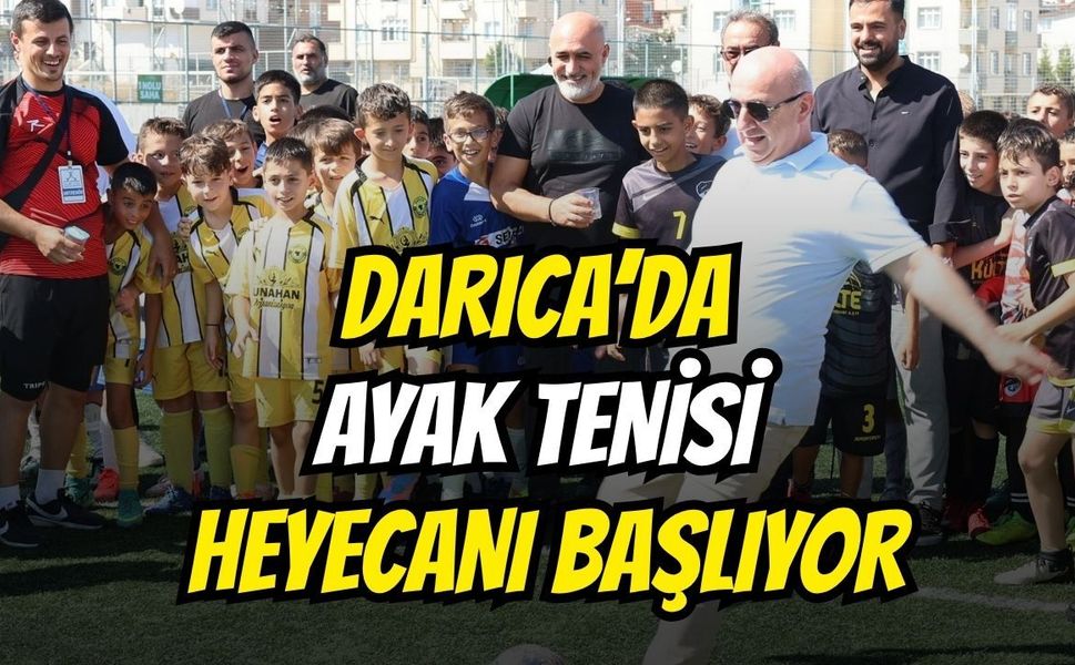 Darıca'da Ayak Tenisi Heyecanı Başlıyor