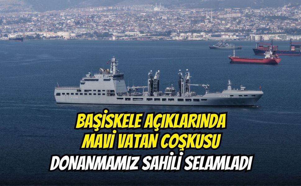 Başiskele Açıklarında Mavi Vatan Coşkusu: Donanmamız Sahili Selamladı