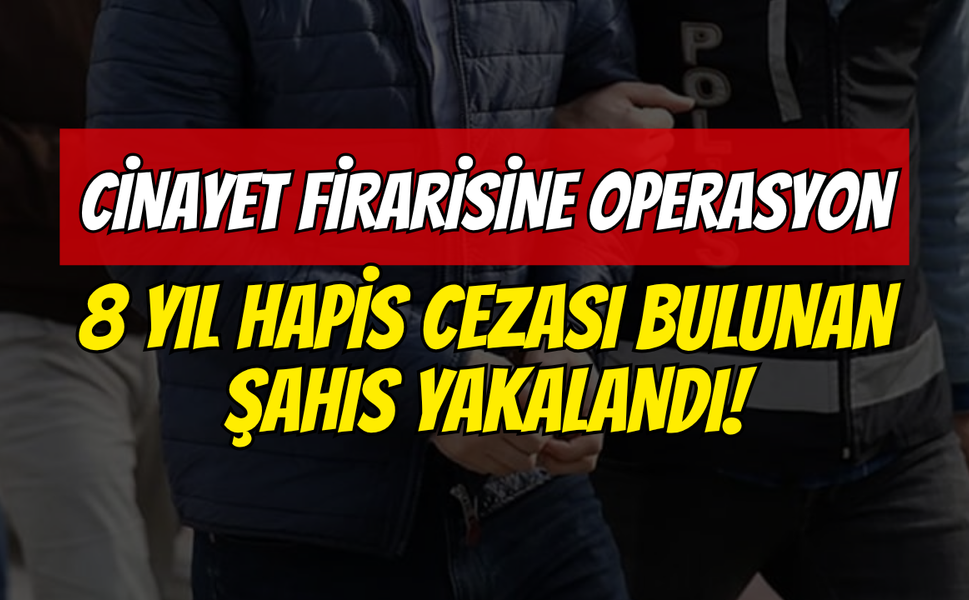 Gebze'de Cinayet Firarisine Operasyon: 8 Yıl Hapis Cezası Bulunan Şahıs Yakalandı!