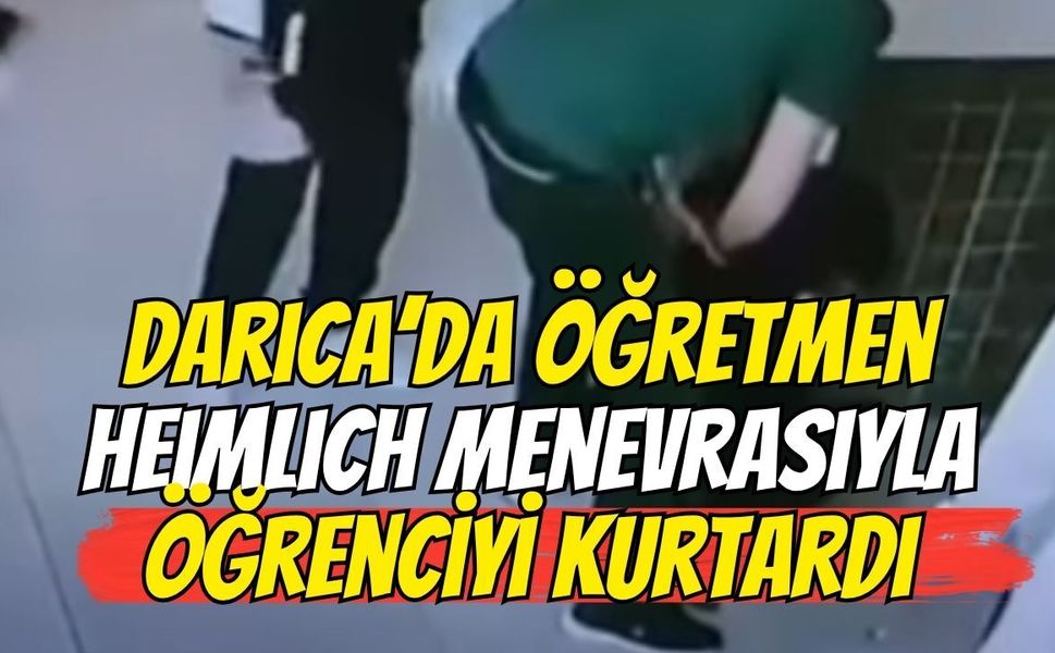 Darıca'da Öğretmen Heimlich Manevrasıyla Kurtardı