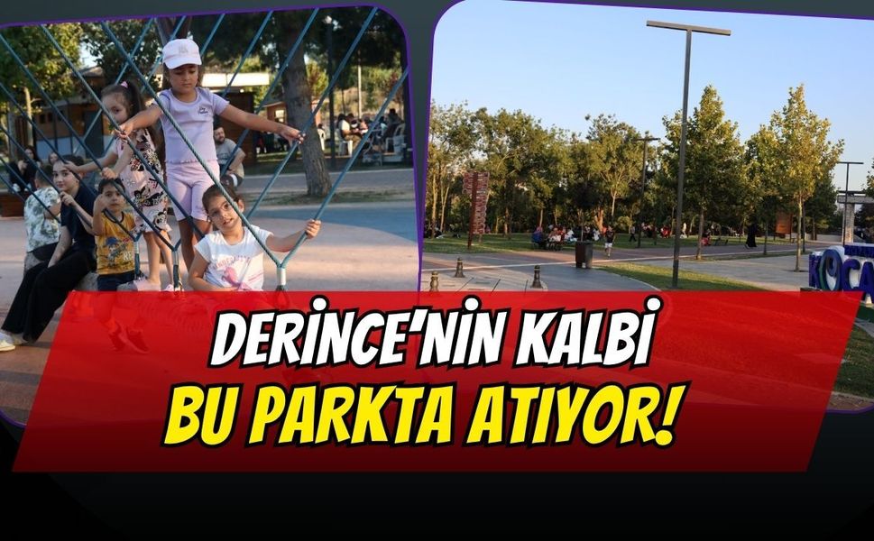 Derince’nin Kalbi Bu Parkta Atıyor