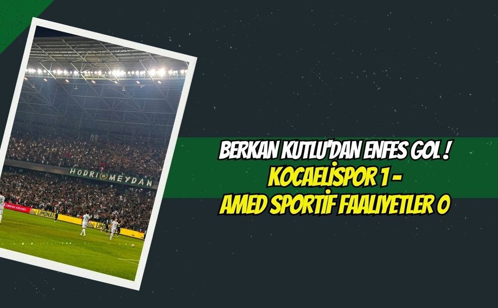 Berkan Kutlu'dan Enfes Gol ! Kocaelispor 1 - Amed Sportif Faaliyetler 0