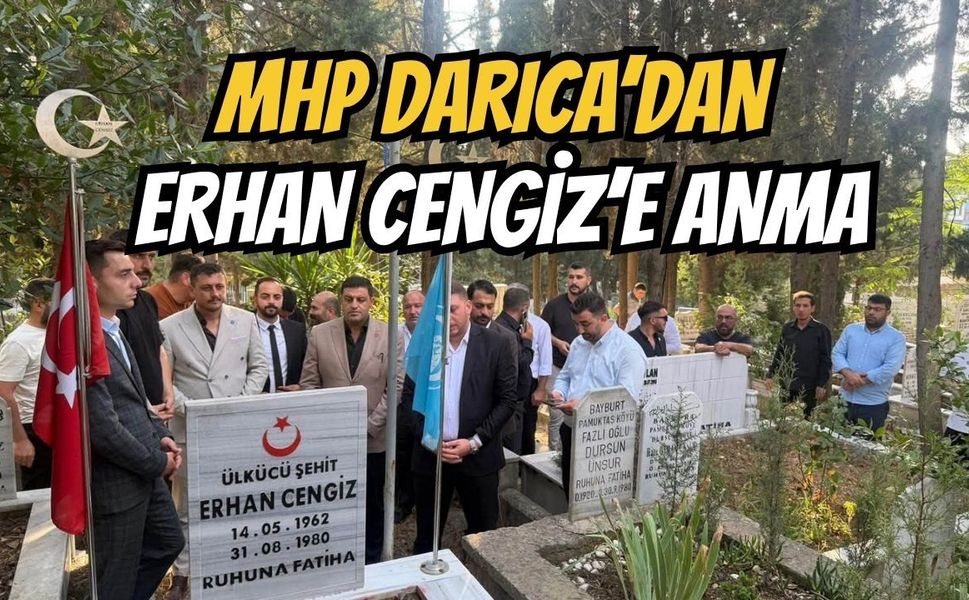 MHP Darıca’dan Erhan Cengiz’e Anma