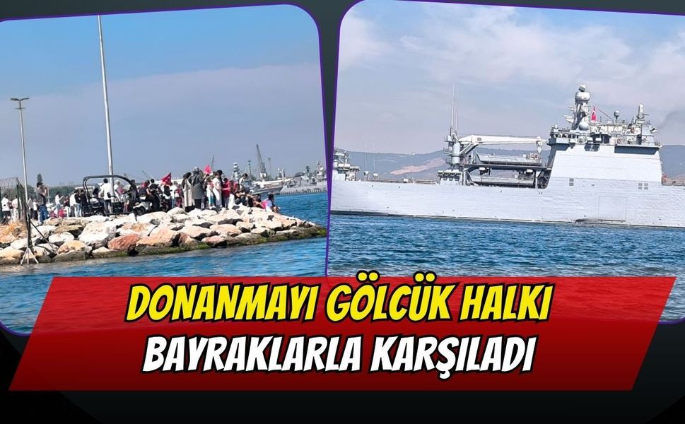 Donanmayı Gölcük Halkı Bayraklarla Karşıladı