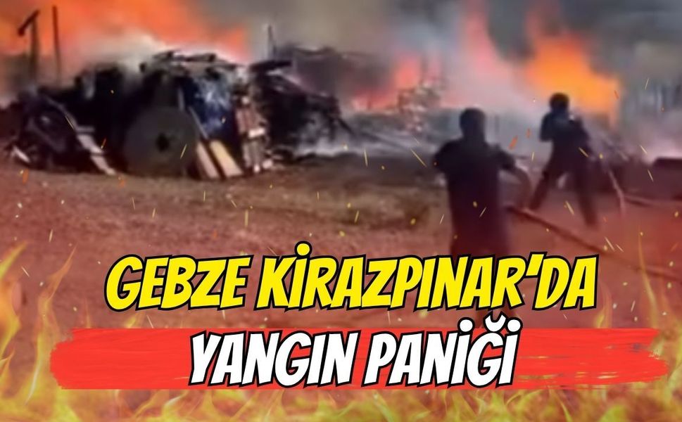 Gebze Kirazpınar'da Yangın Paniği