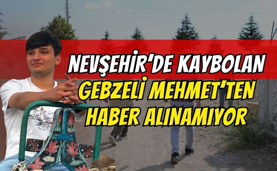 Nevşehir’de Kaybolan Gebzeli Mehmet Yılmaz’dan 3 Gündür Haber Alınamıyor