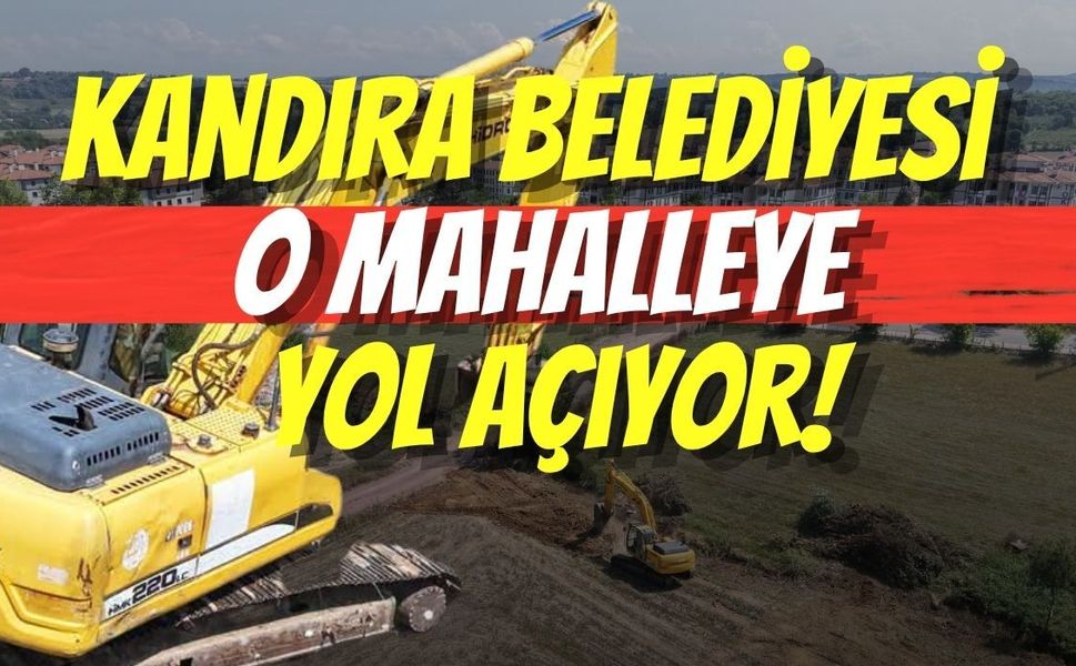 Kandıra Belediyesi O Mahalleye Yol Açıyor