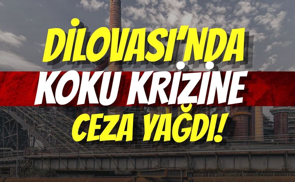 DİLOVASI’NDA KOKU KRİZİNE CEZA YAĞDI