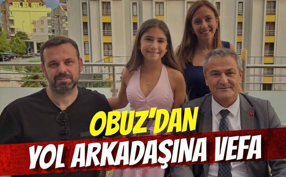 İzmit Belediyesi Başkan Vekili Obuz’dan Yol Arkadaşına Vefa