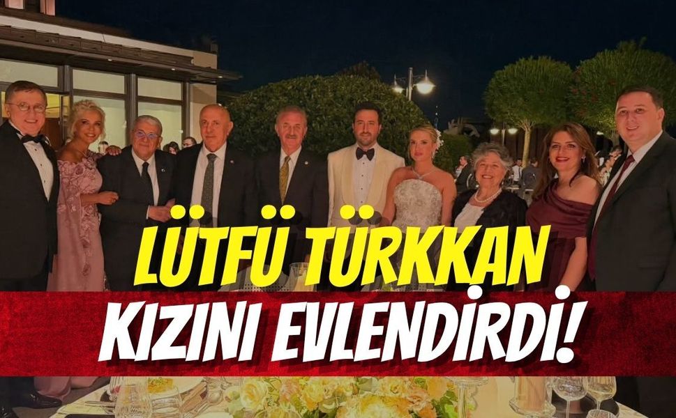 Kocaeli Milletvekili Lütfü Türkkan Kızını Evlendirdi