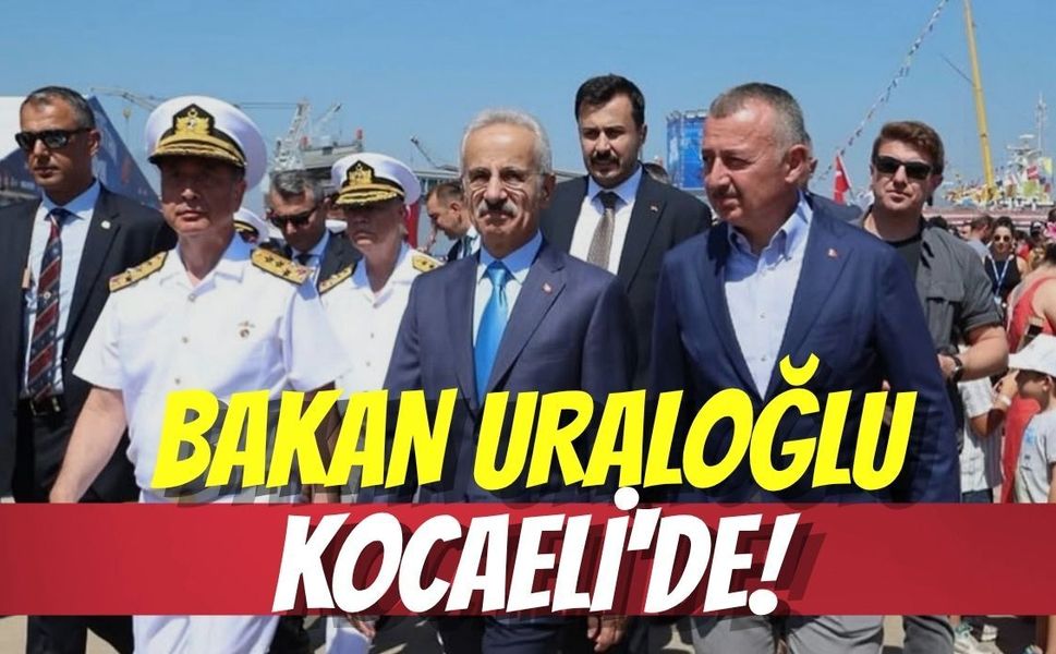 Bakan Uraloğlu Kocaeli'de!