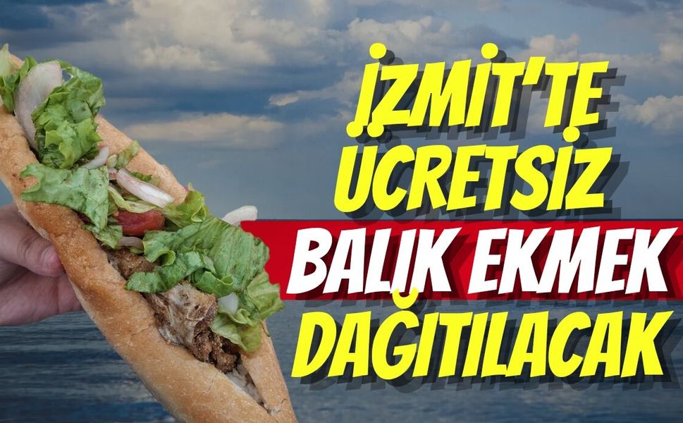 İzmit’te Ücretsiz Balık Ekmek Dağıtılacak