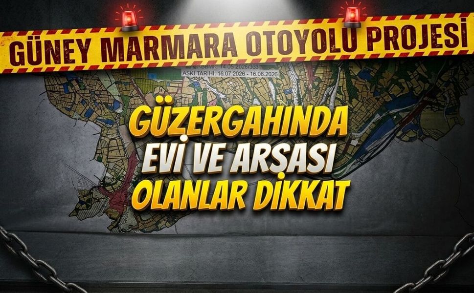 Kocaeli Güney Marmara Otoyolu Güzergâhında Evi ve Tarlası Olanlar Dikkat