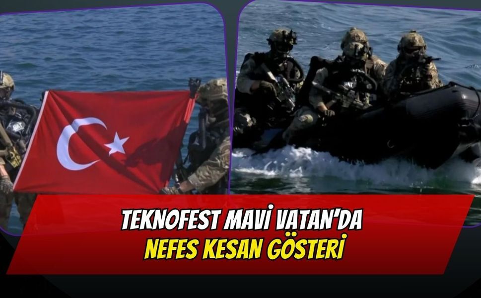 TEKNOFEST Mavi Vatan’da Nefes Kesan Gösteri: SAS ve SAT Komandolarından Görkemli Operasyon