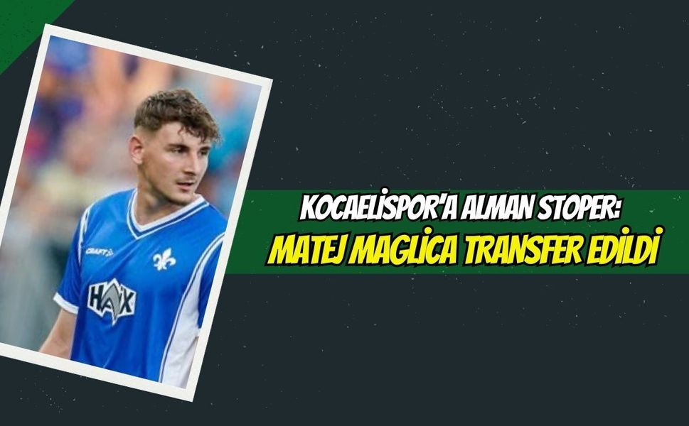 Kocaelispor’a Alman Stoper: Matej Maglica Transfer Edildi
