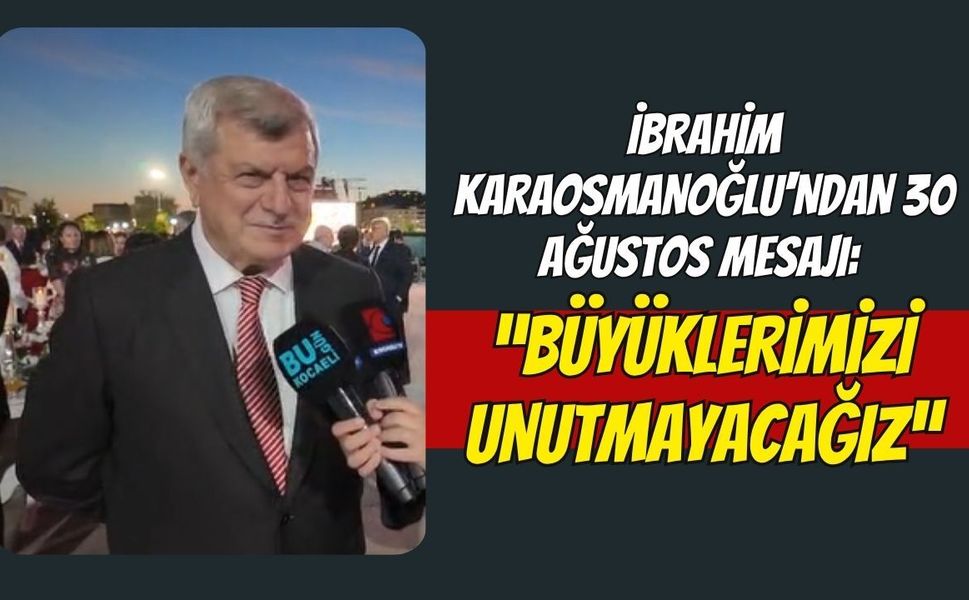 İbrahim Karaosmanoğlu'ndan 30 Ağustos Mesajı: "Zayıf Olursak Kafamıza Binerler"