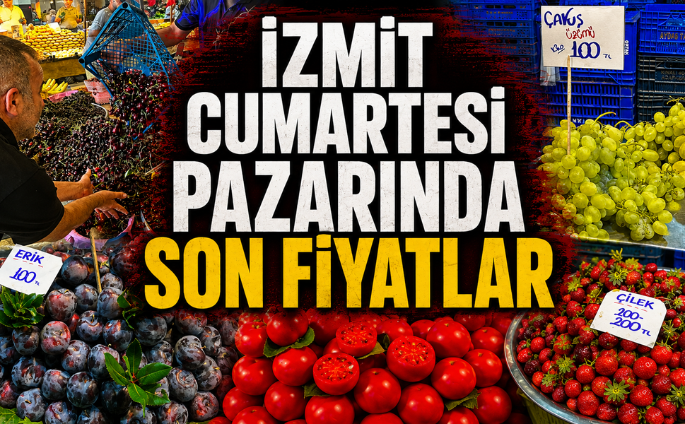 İzmit Cumartesi Pazarı'nda Fiyatlar Ne Durumda?