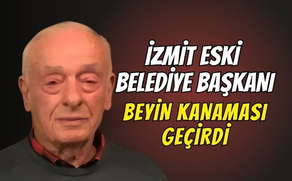 İzmit Eski Belediye Başkanı Cevdet Bağdat Beyin Kanaması Geçirdi