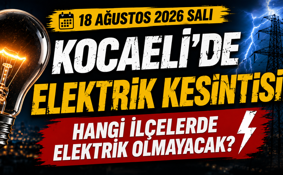 Kocaeli’de 18 Ağustos'ta Hangi İlçelerde Elektrik Olmayacak?