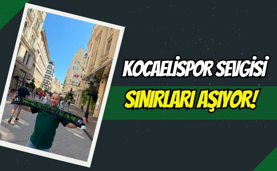 Kocaelispor Sevgisi Sınırları Aştı