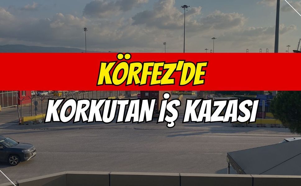 Körfez'de Korkutan İş Kazası
