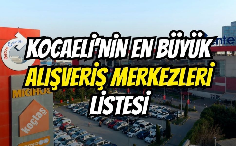 Kocaeli’nin en büyük Alışveriş Merkezleri listesi